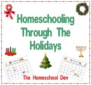 Homeschooling Through the Holidays - Homeschool Den