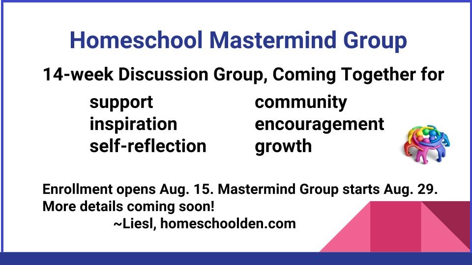 Homeschool Mastermind Group - Discussion Group - homeschoolden