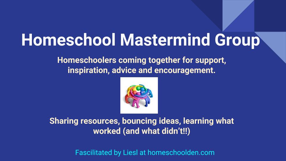 Homeschool Mastermind Group - HomeschoolDenDiscussionGroup
