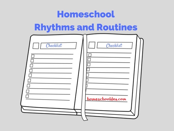 Homeschool Rhythms and Routines