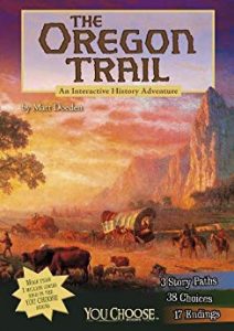 Oregon Trail - An Interactive History Adventure - You Choose