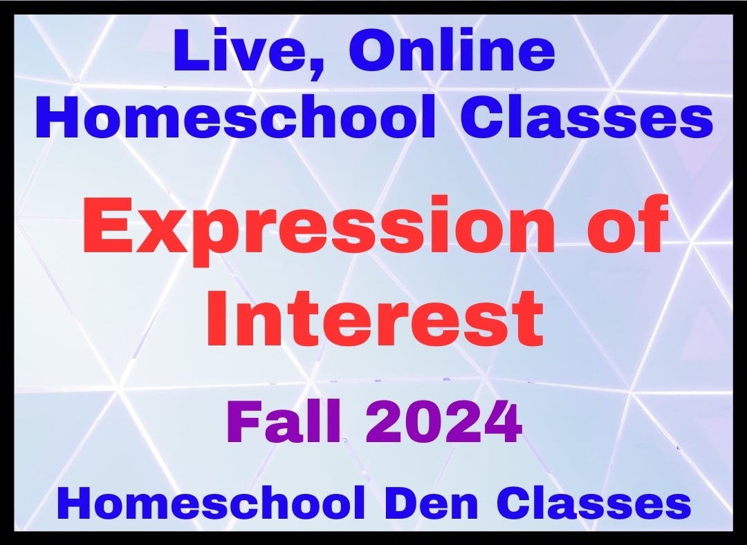 Expression of Interest - Homeschool Den Live, Online Classes